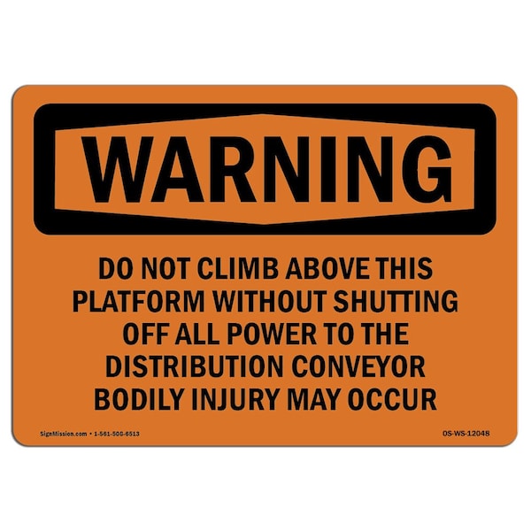OSHA WARNING Sign, Do Not Climb Above This Platform W/O, 18in X 12in Alum, 12" W, 18" L, Landscape